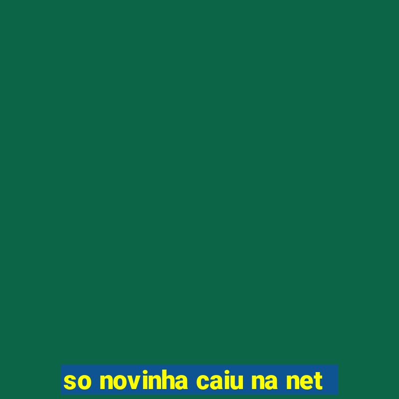 so novinha caiu na net